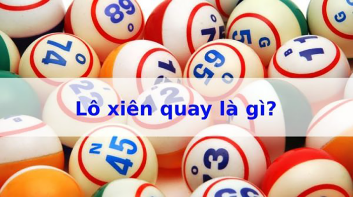 Lô xiên quay là gì, có gì khác biệt